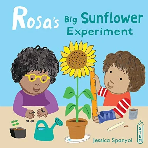 Rosa’s Big Sunflower Experiment (Rosa’s Workshop) (Rosa’s Workshop (4))