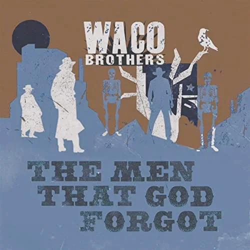Waco Brothers – Men That God Forgot [CD]
